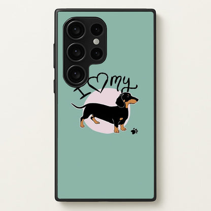 I Love My Dachshund  -  Phone Case for Galaxy S24 Ultra
