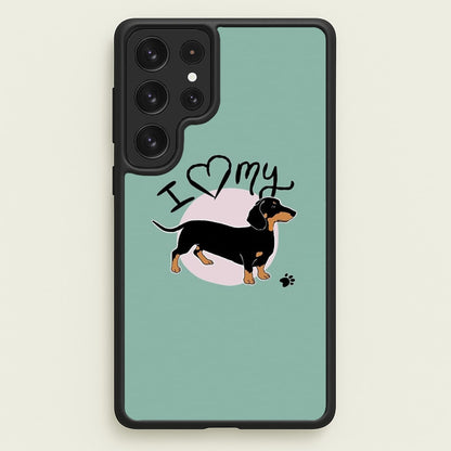 I Love My Dachshund  -  Phone Case for Galaxy S22 Ultra
