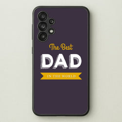 Best Dad In The World  - Christmas Phone Case for Galaxy A13