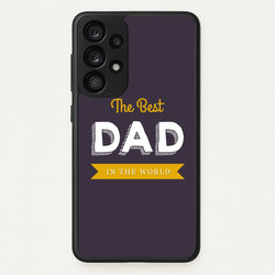 Best Dad In The World  - Christmas Phone Case for Galaxy A53