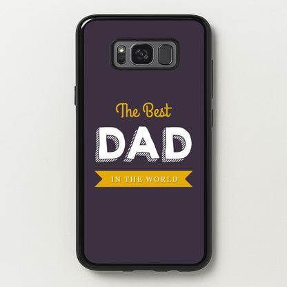 Best Dad In The World  - Christmas Phone Case for Galaxy S8 Plus