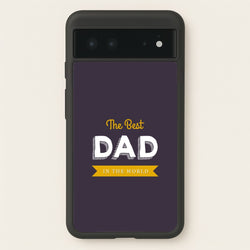 Best Dad In The World  - Christmas Phone Case for Google Pixel 6