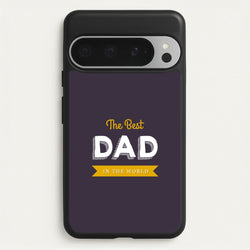 Best Dad In The World  - Christmas Phone Case for Google Pixel 9 Pro XL