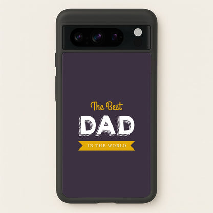 Best Dad In The World  - Christmas Phone Case for Google Pixel 8 Pro