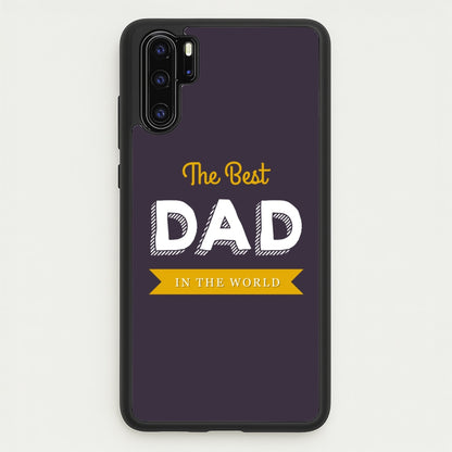Best Dad In The World  - Christmas Phone Case for Huawei P30 Pro