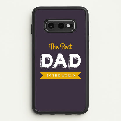 Best Dad In The World  - Christmas Phone Case for Galaxy S10e