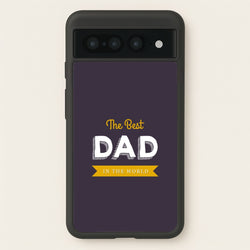 Best Dad In The World  - Christmas Phone Case for Google Pixel 7 Pro