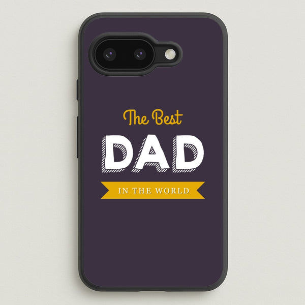 Best Dad In The World  - Christmas Phone Case for Google Pixel 9a