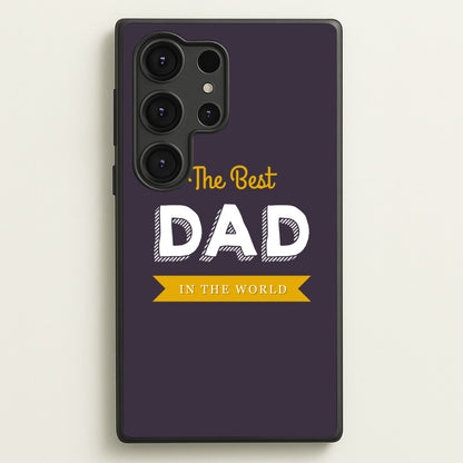 Best Dad In The World  - Christmas Phone Case for Galaxy S25 Ultra