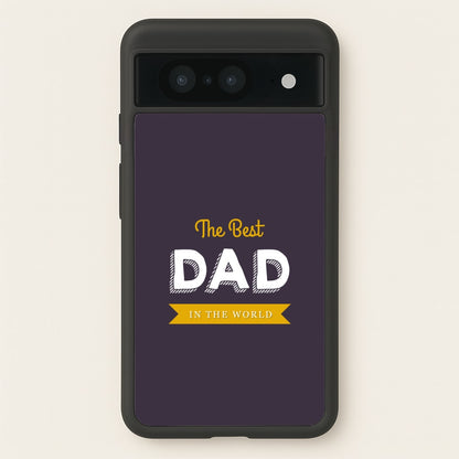 Best Dad In The World  - Christmas Phone Case for Google Pixel 8
