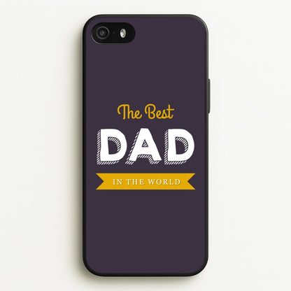 Best Dad In The World  - Christmas Phone Case for iPhone 5 / 5s / SE 2016