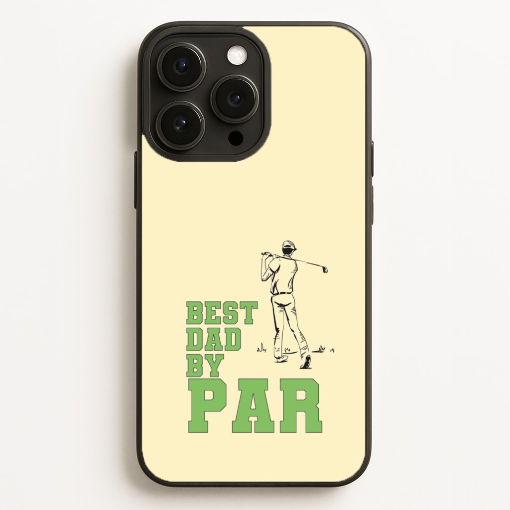 Best Dad By Par - Fathers Day Phone Case