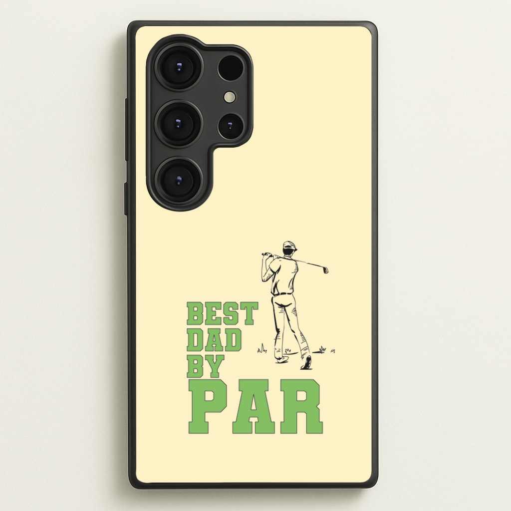 Best Dad By Par - Fathers Day  - Father's Day Phone Case for Galaxy S25 Ultra