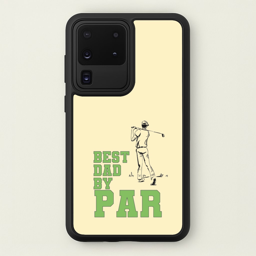 Best Dad By Par - Fathers Day  - Father's Day Phone Case for Galaxy S20 Ultra