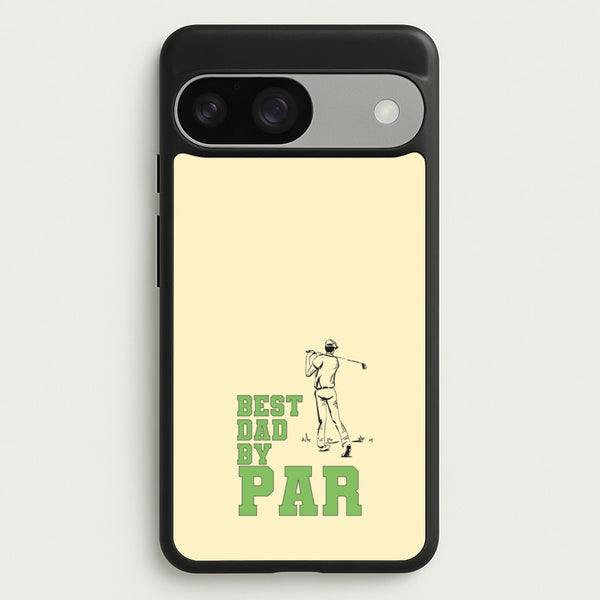 Best Dad By Par - Fathers Day  - Father's Day Phone Case for Google Pixel 9 / 9 Pro