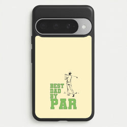 Best Dad By Par - Fathers Day Phone Case for Google Pixel 10 Pro XL