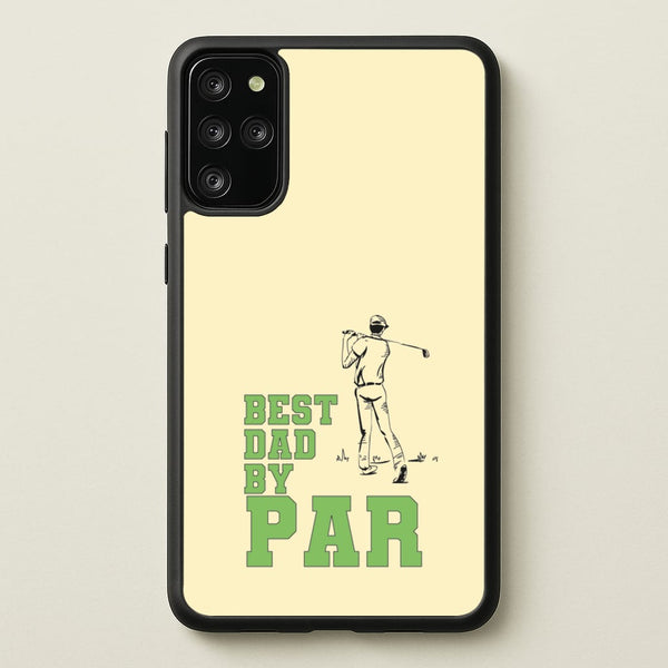 Best Dad By Par - Fathers Day  - Father's Day Phone Case for Galaxy S20 Plus
