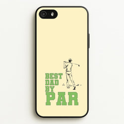 Best Dad By Par - Fathers Day  - Father's Day Phone Case for iPhone 5 / 5s / SE 2016