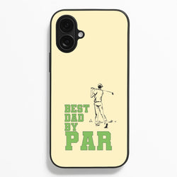 Best Dad By Par - Fathers Day  - Father's Day Phone Case for iPhone 16 Plus