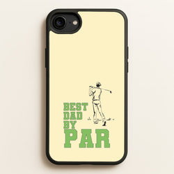Best Dad By Par - Fathers Day  - Father's Day Phone Case for iPhone 6 / 7 / 8 / SE