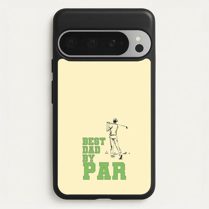 Best Dad By Par - Fathers Day  - Father's Day Phone Case for Google Pixel 9 Pro XL