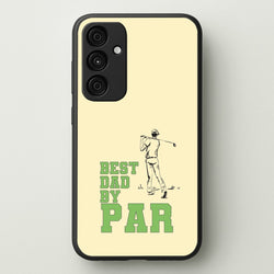 Best Dad By Par - Fathers Day  - Father's Day Phone Case for Galaxy A35