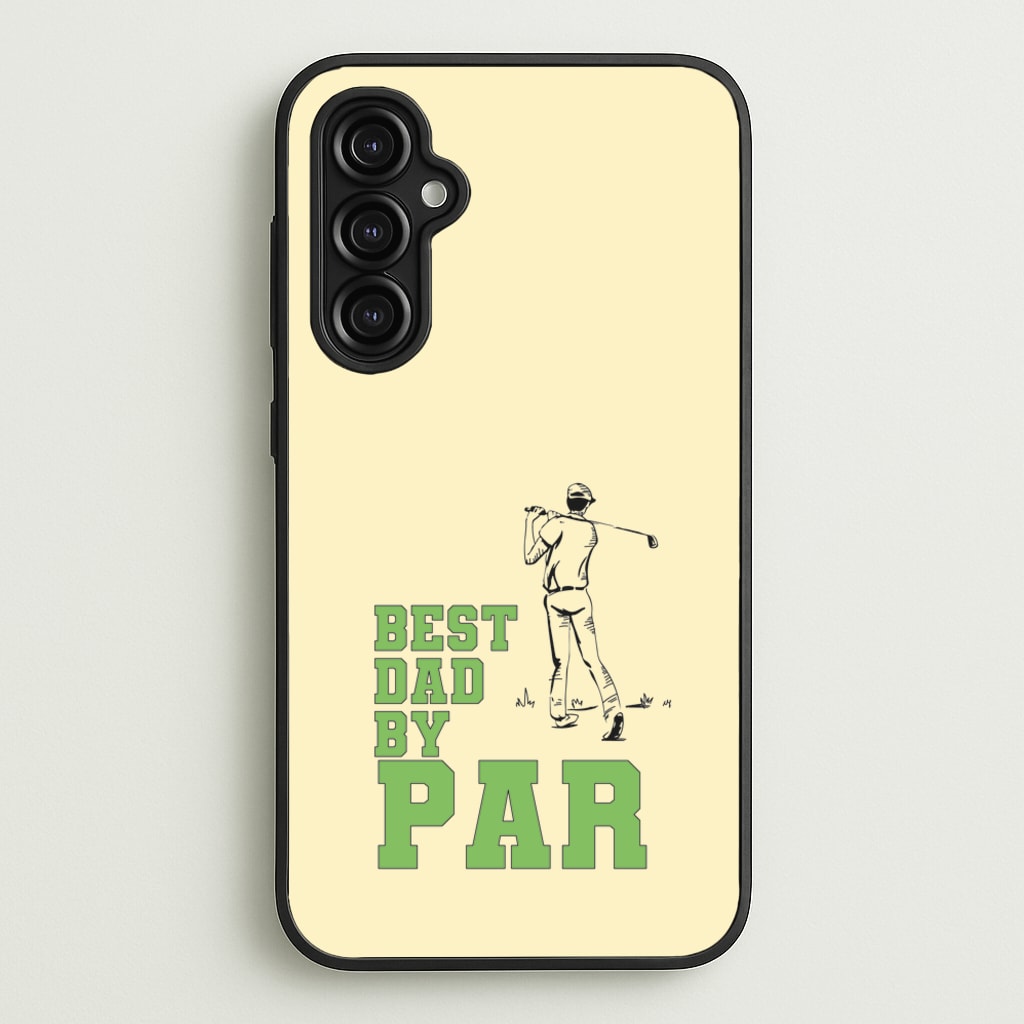 Best Dad By Par - Fathers Day  - Father's Day Phone Case for Galaxy A14