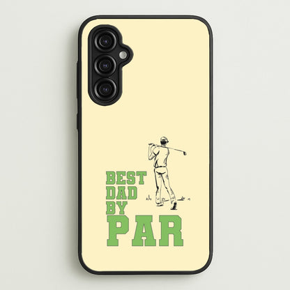 Best Dad By Par - Fathers Day  - Father's Day Phone Case for Galaxy A14