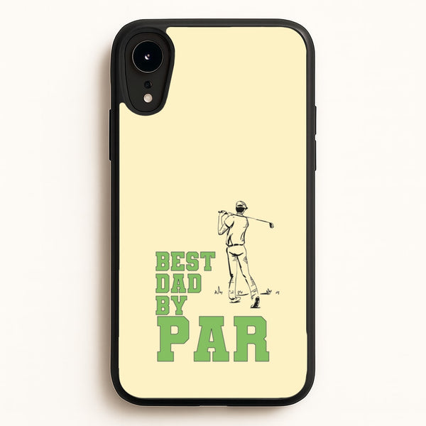 Best Dad By Par - Fathers Day  - Father's Day Phone Case for iPhone XR