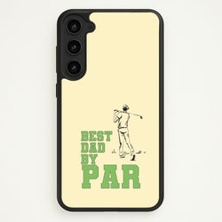 Best Dad By Par - Fathers Day  - Father's Day Phone Case for Galaxy S23