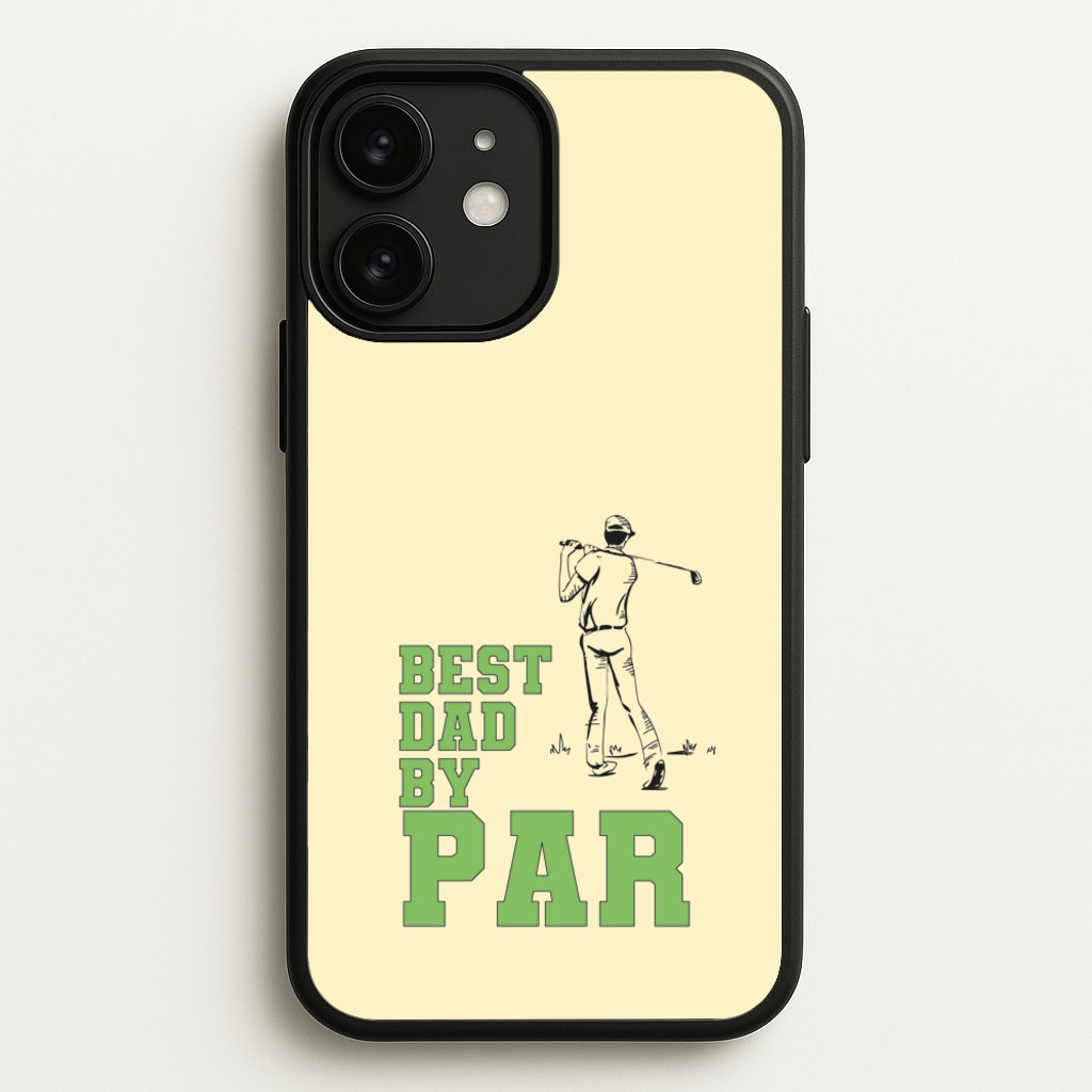 Best Dad By Par - Fathers Day  - Father's Day Phone Case for iPhone 11