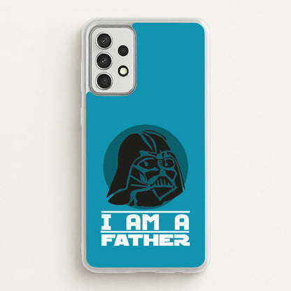 I Am Your Father - Fathers Day  - Father's Day Phone Case for Galaxy A52 / A52s