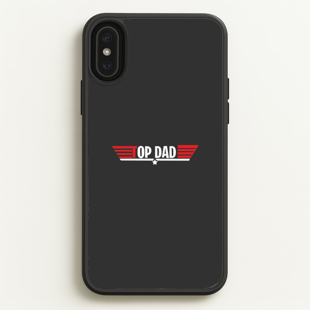 Top Dad- Fathers Day  - Father's Day Phone Case for iPhone XS Max