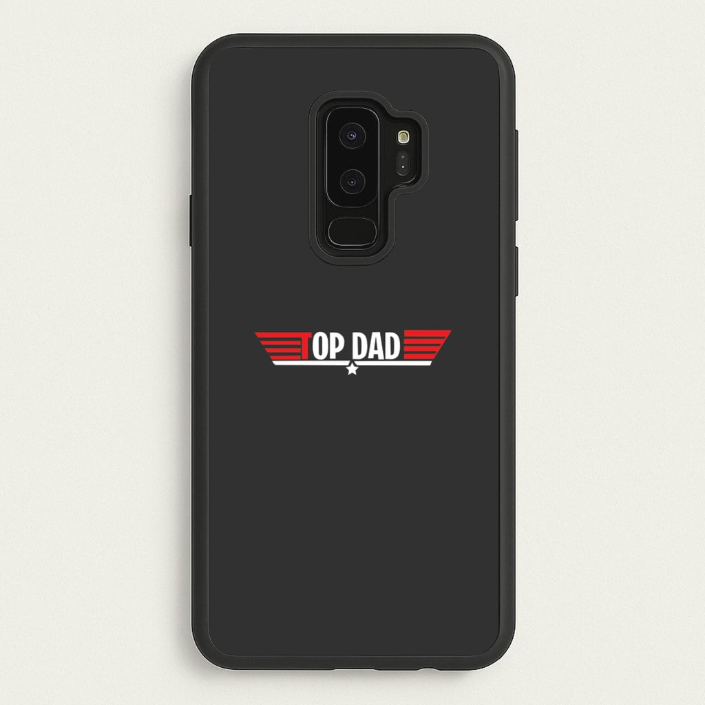 Top Dad- Fathers Day  - Father's Day Phone Case for Galaxy S9 Plus