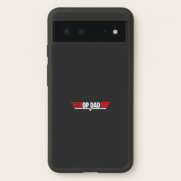 Top Dad- Fathers Day  - Father's Day Phone Case for Google Pixel 6