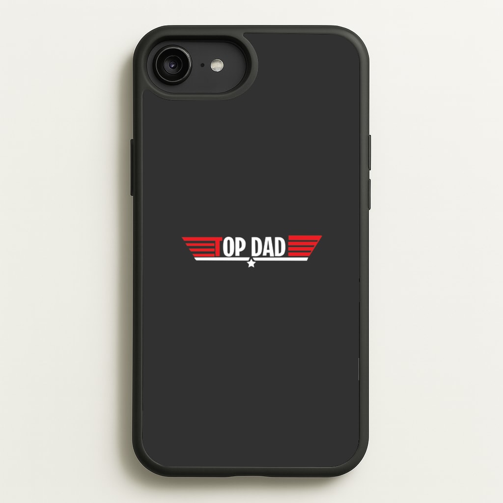 Top Dad- Fathers Day  - Father's Day Phone Case for iPhone 6 Plus / 7 Plus / 8 Plus