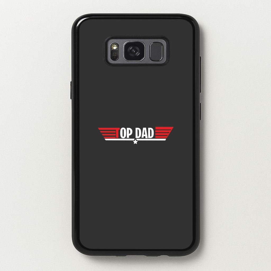 Top Dad- Fathers Day  - Father's Day Phone Case for Galaxy S8 Plus