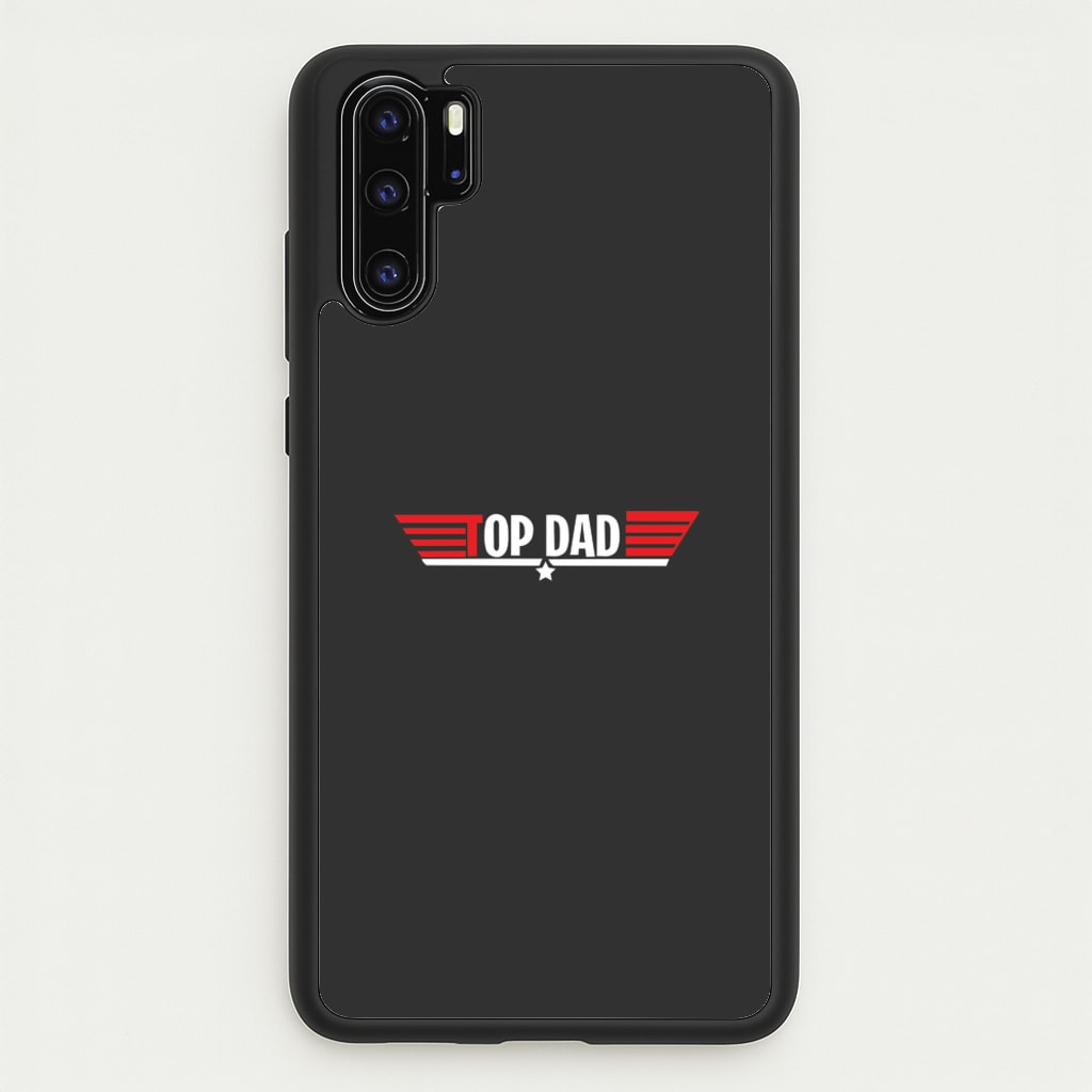 Top Dad- Fathers Day  - Father's Day Phone Case for Huawei P30 Pro
