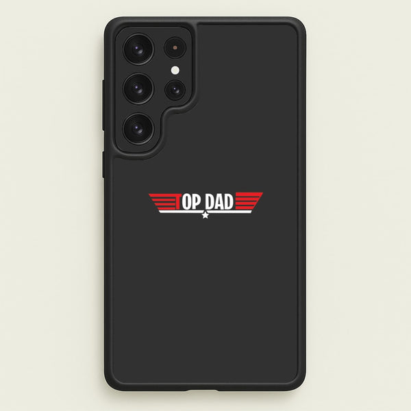Top Dad- Fathers Day  - Father's Day Phone Case for Galaxy S22 Ultra
