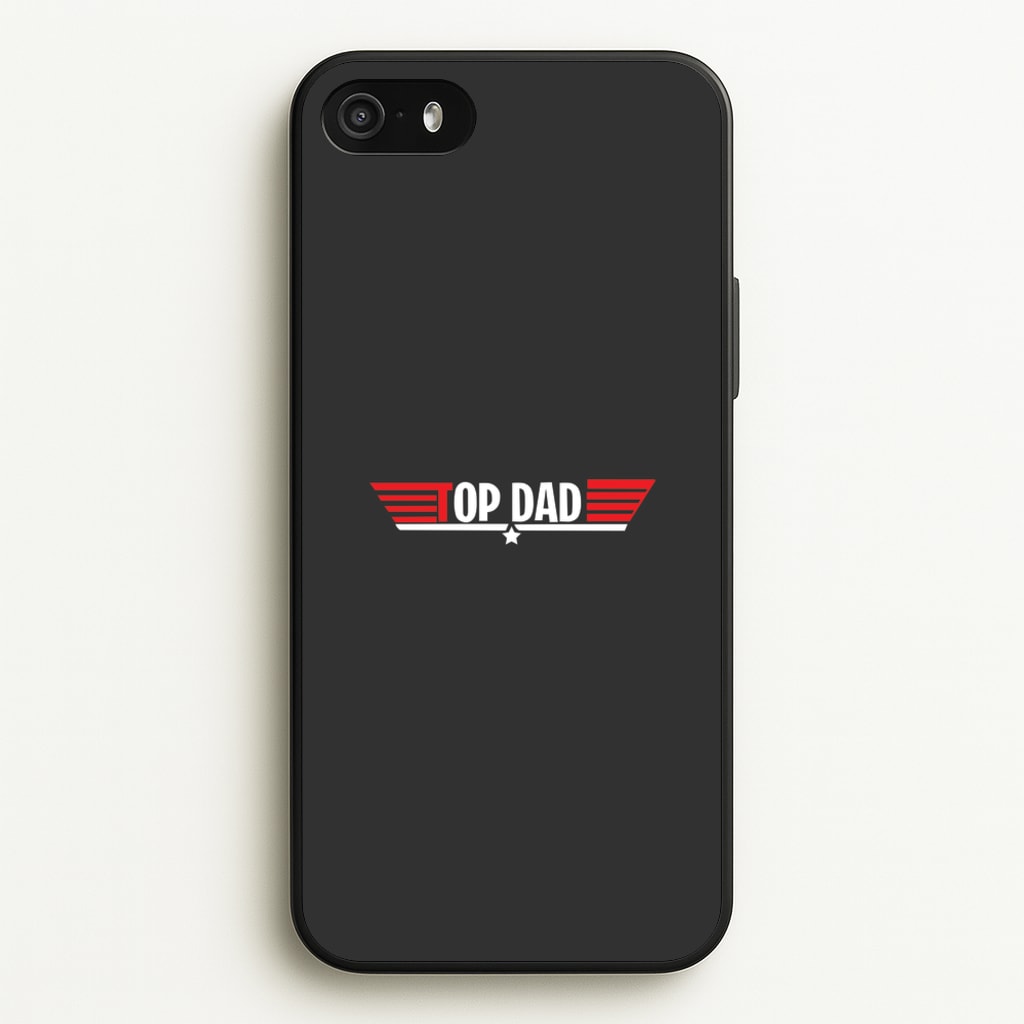 Top Dad- Fathers Day  - Father's Day Phone Case for iPhone 5 / 5s / SE 2016