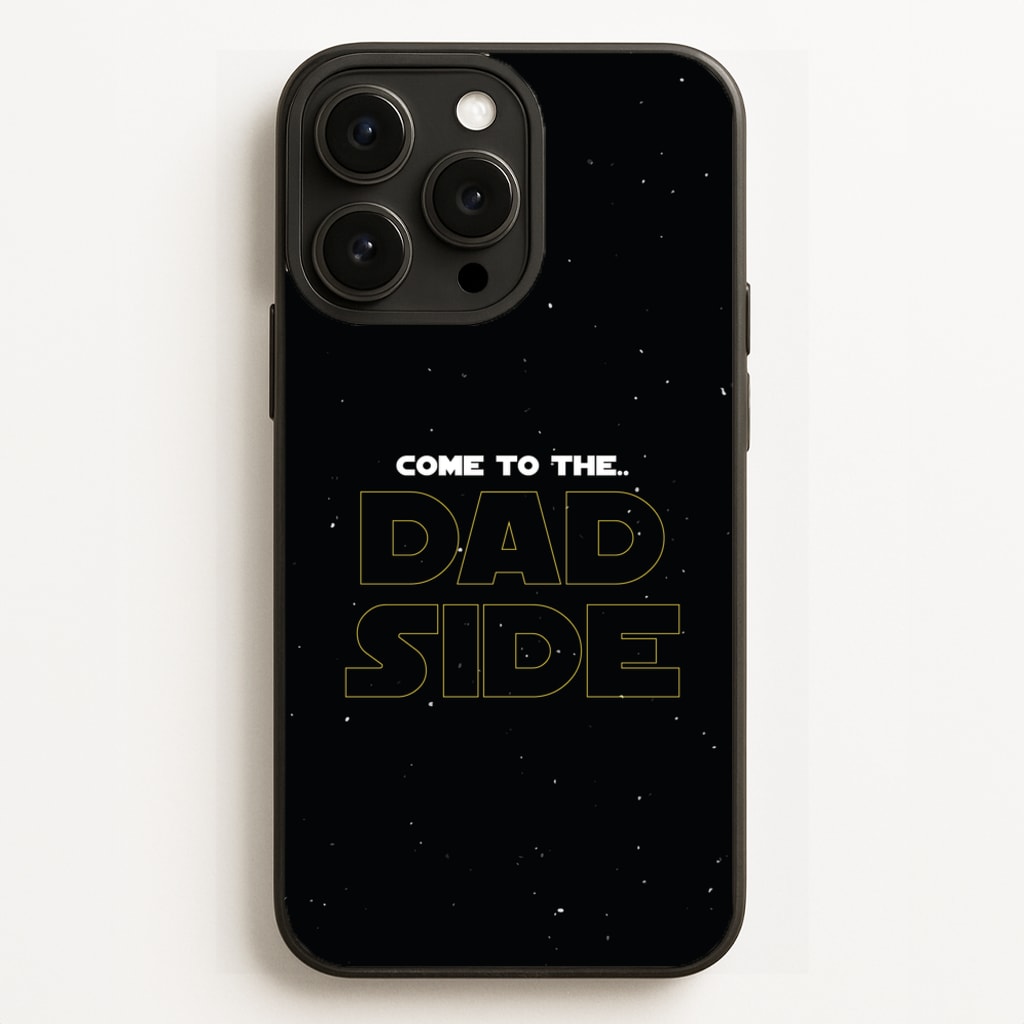 Come To The Dad Side - Personalised Father's Day Phone Case