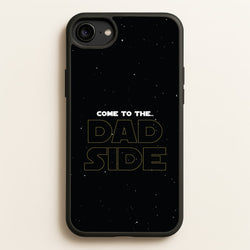 Come To The Dad Side - Personalised Father's Day  - Father's Day Phone Case for iPhone 6 / 7 / 8 / SE