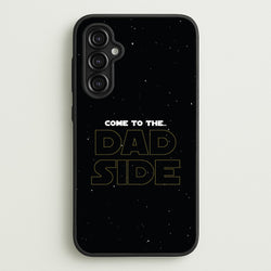Come To The Dad Side - Personalised Father's Day  - Father's Day Phone Case for Galaxy A14