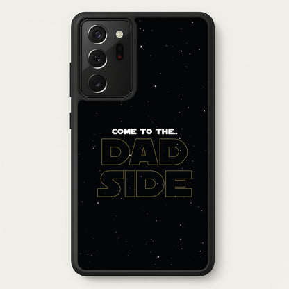 Come To The Dad Side - Personalised Father's Day  - Father's Day Phone Case for Galaxy Note 20 Ultra