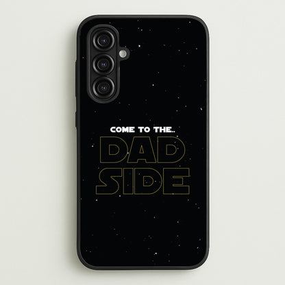 Come To The Dad Side - Personalised Father's Day  - Father's Day Phone Case for Galaxy A16