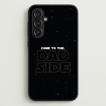 Come To The Dad Side - Personalised Father's Day  - Father's Day Phone Case for Galaxy S23FE
