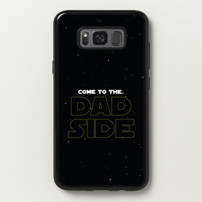Come To The Dad Side - Personalised Father's Day  - Father's Day Phone Case for Galaxy S8 Plus
