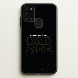 Come To The Dad Side - Personalised Father's Day  - Father's Day Phone Case for Galaxy A21s