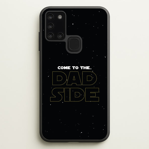 Come To The Dad Side - Personalised Father's Day  - Father's Day Phone Case for Galaxy A21s