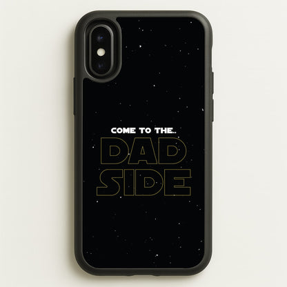 Come To The Dad Side - Personalised Father's Day  - Father's Day Phone Case for iPhone X / XS